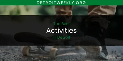 Detroit's Best Activities Spots