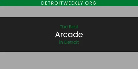Best Arcade in Detroit: Ultimate Guide
