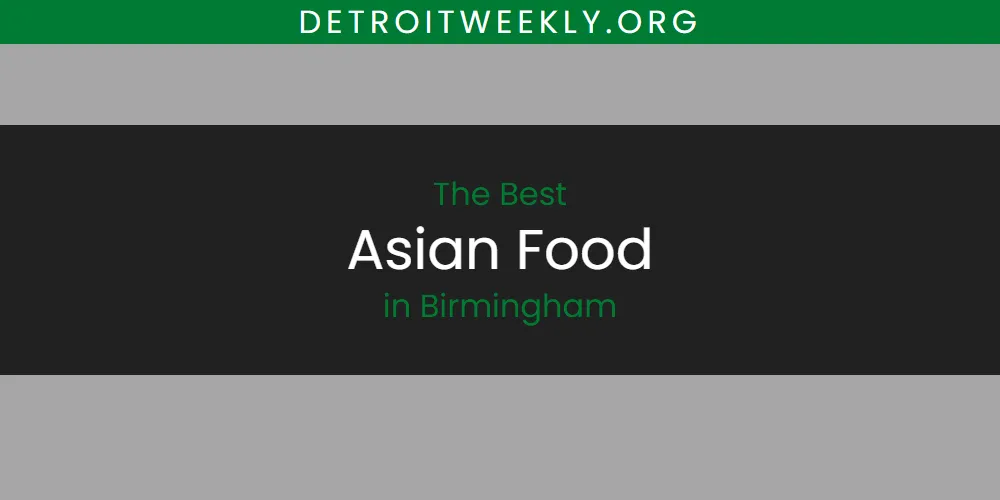 The Absolute Best Asian Food in Birmingham  [Updated 2025]