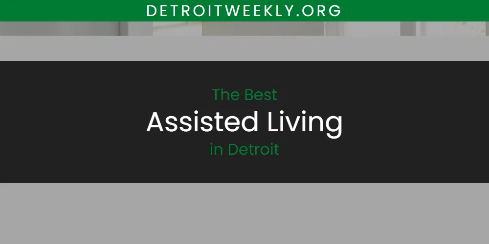 The Absolute Best Assisted Living in Detroit  [Updated 2025]