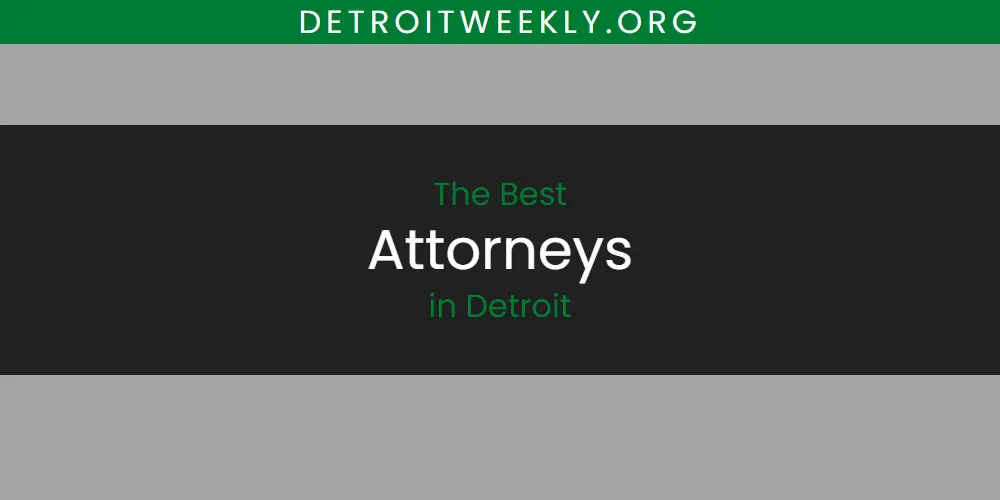 2026 Ranked: Best Attorneys in Detroit