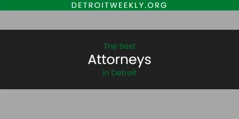 Ranked: Best Attorneys in Detroit