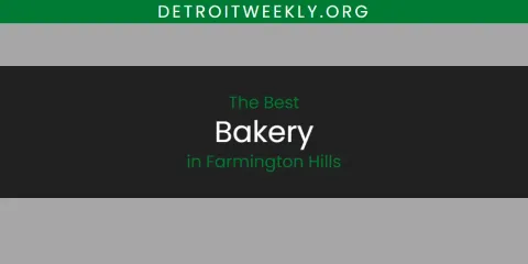 The Best Bakery in Farmington Hills