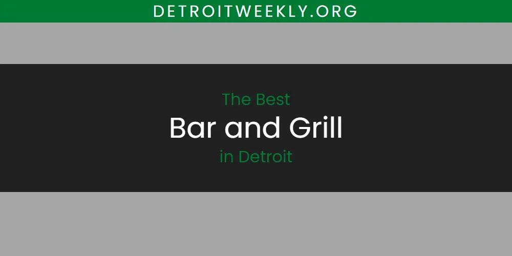 The Absolute Best Bar and Grill in Detroit  [Updated 2025]