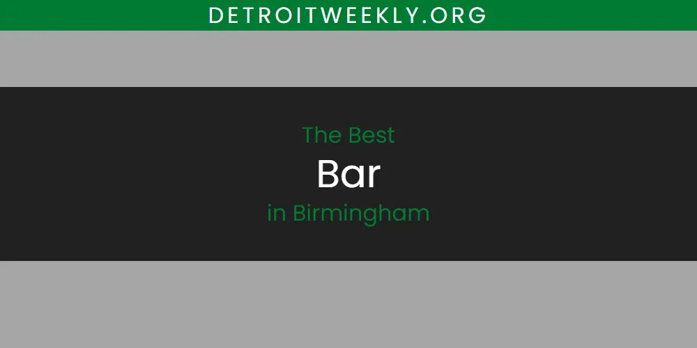 2026 Guide to Best Bar in Birmingham