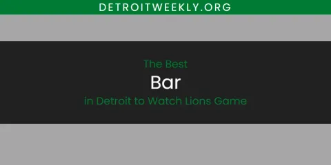 Guide to Best Bar in Detroit to Watch Lions Game