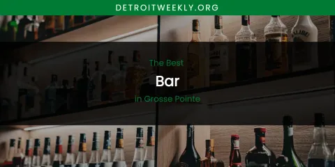 The Absolute Best Bar in Grosse Pointe