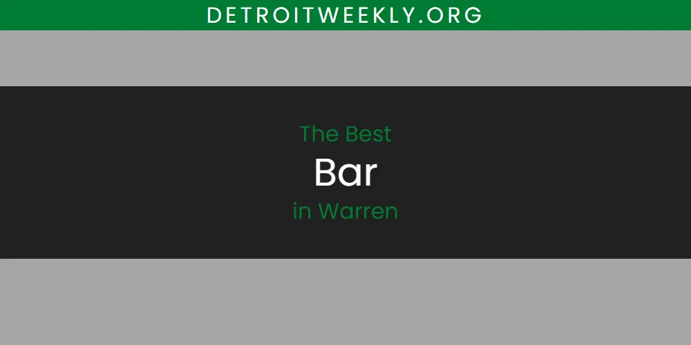 Best Bar in Warren: Our Expert Picks for 2026