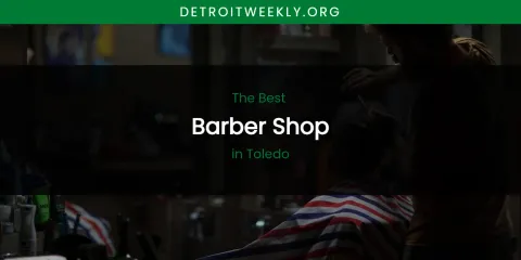 Toledo's Best Barber Shop