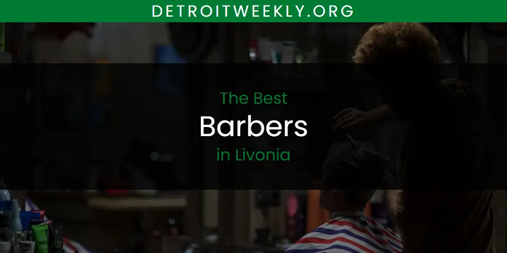 Livonia's Best Barbers [Updated 2025]