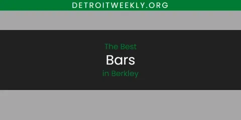 Ranked: Best Bars in Berkley