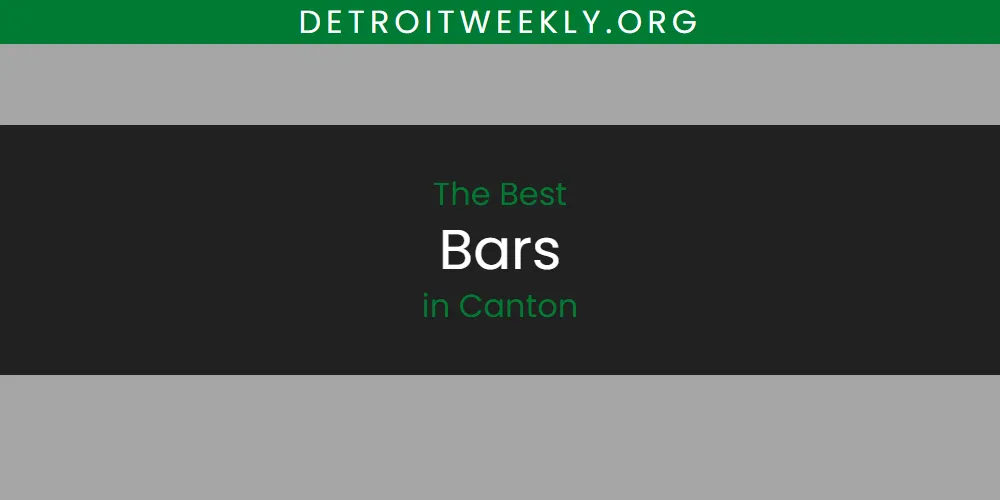 Best Bars in Canton: 2026 Ultimate Guide