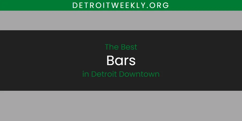 Discover the Best Bars in Detroit Downtown (2026)