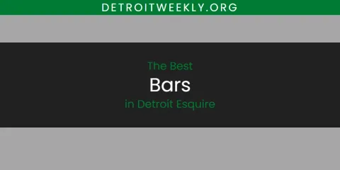 The Best Bars in Detroit Esquire