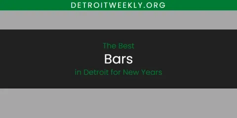 Best Bars in Detroit for New Years: Our Expert Picks