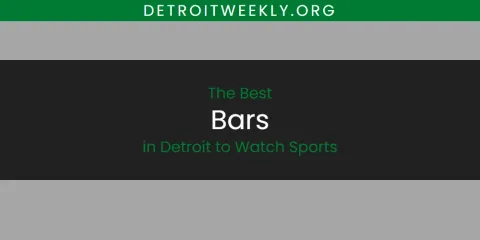Detroit to Watch Sports' Best Bars Spots