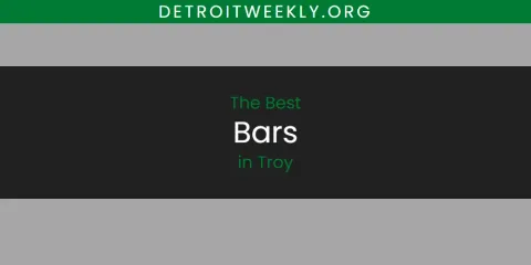 Troy's Best Bars Spots