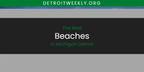 The Best Beaches in Michigan Detroit List