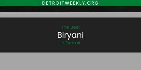 The Best Biryani in Detroit