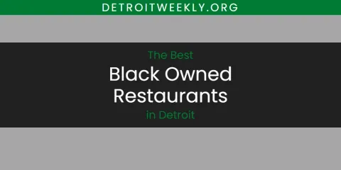 Discover the Best Black Owned Restaurants in Detroit
