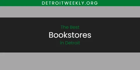 Best Bookstores in Detroit: Complete Guide