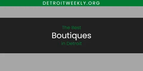 Detroit's Best Boutiques Spots