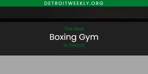 Guide to Best Boxing Gym in Detroit