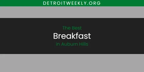 The Absolute Best Breakfast in Auburn Hills
