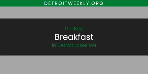 The Top-Rated Breakfast in Detroit Lakes MN