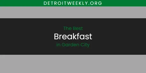 The Absolute Best Breakfast in Garden City