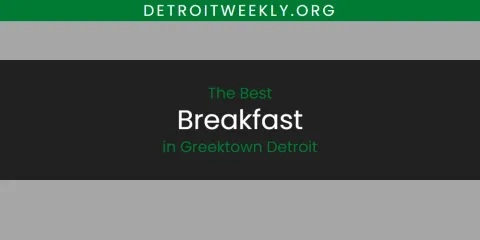 Greektown Detroit's Best Breakfast Spots
