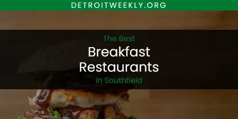 Southfield's Best Breakfast Restaurants