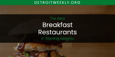Sterling Heights' Best Breakfast Restaurants