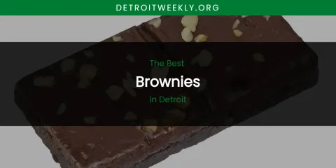 The Absolute Best Brownies in Detroit