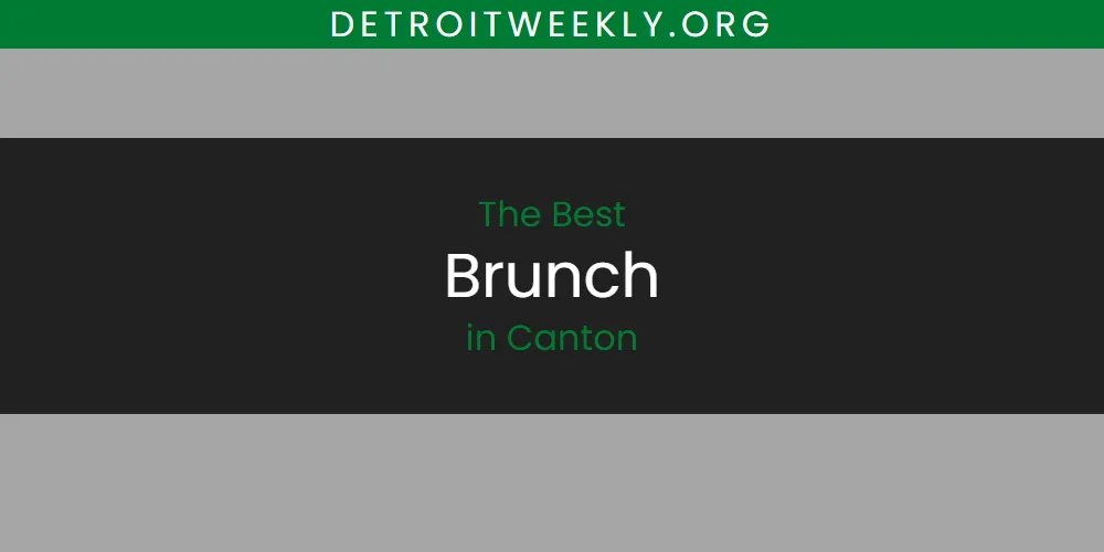 The Absolute Best Brunch in Canton  [Updated 2025]