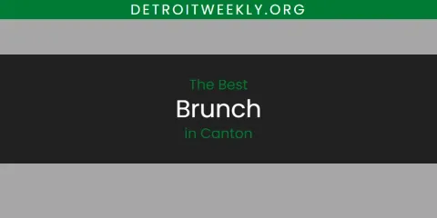 The Best Brunch in Canton
