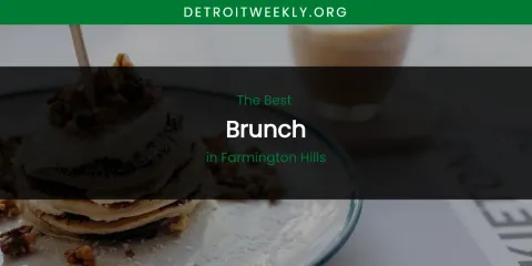 The Absolute Best Brunch in Farmington Hills