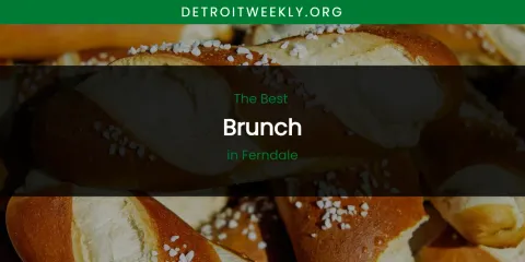 The Absolute Best Brunch in Ferndale