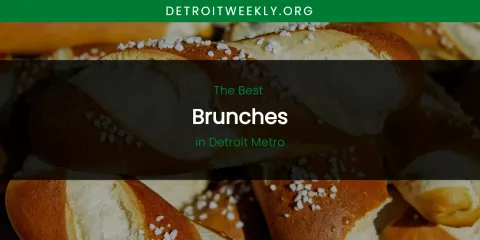 The Absolute Best Brunches in Detroit Metro