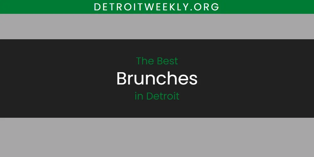 The Best Brunches in Detroit