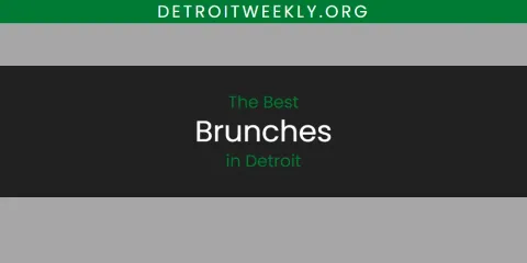 The Best Brunches in Detroit