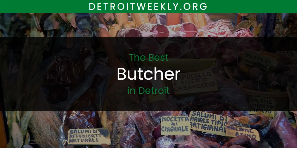 The Absolute Best Butcher in Detroit  [Updated 2025]