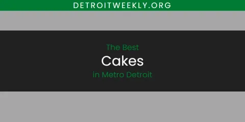 The Best Cakes in Metro Detroit