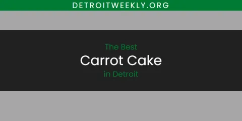 Detroit's Best Carrot Cake Spots