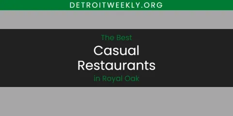 Royal Oak's Best Casual Restaurants