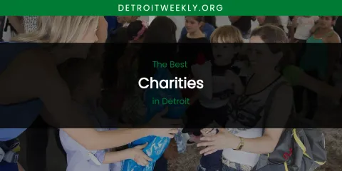 The Absolute Best Charities in Detroit
