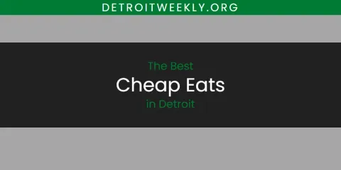 Discover the Best Cheap Eats in Detroit