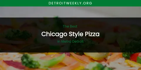 Metro Detroit's Best Chicago Style Pizza