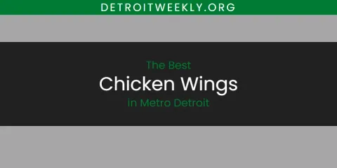 The Top-Rated Chicken Wings in Metro Detroit