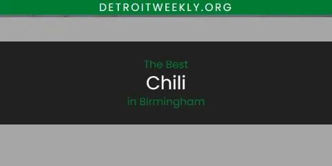 The Absolute Best Chili in Birmingham